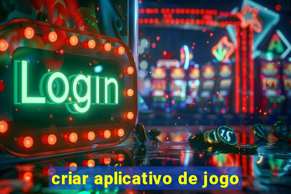 criar aplicativo de jogo